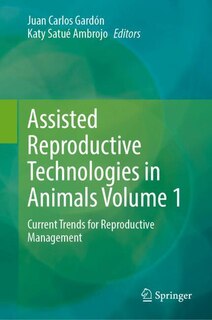 Front cover_Assisted Reproductive Technologies in Animals Volume 1