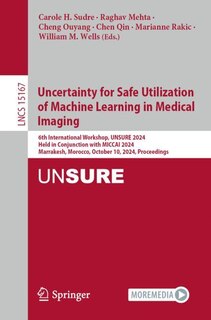 Front cover_Uncertainty for Safe Utilization of Machine Learning in Medical Imaging