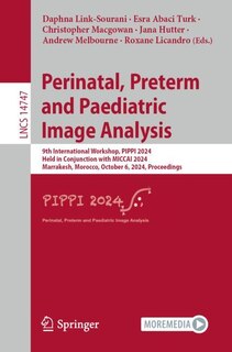 Front cover_Perinatal, Preterm and Paediatric Image Analysis