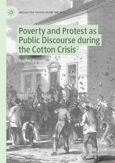 Couverture_Poverty and Protest as Public Discourse during the Cotton Crisis