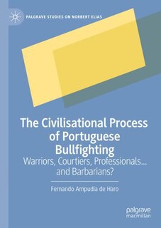 Front cover_The Civilising Process of Portuguese Bullfighting
