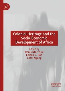 Front cover_Colonial Heritage and the Socio-Economic Development of Africa