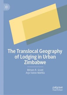 Front cover_The Translocal Geography of Lodging in Urban Zimbabwe