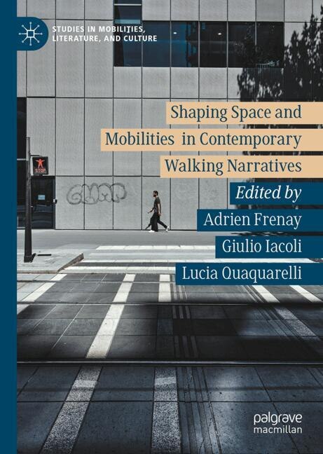 Front cover_Shaping Space and Mobilities in Contemporary Walking Narratives