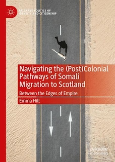 Couverture_Navigating the (Post)Colonial Pathways of Somali Migration to Scotland