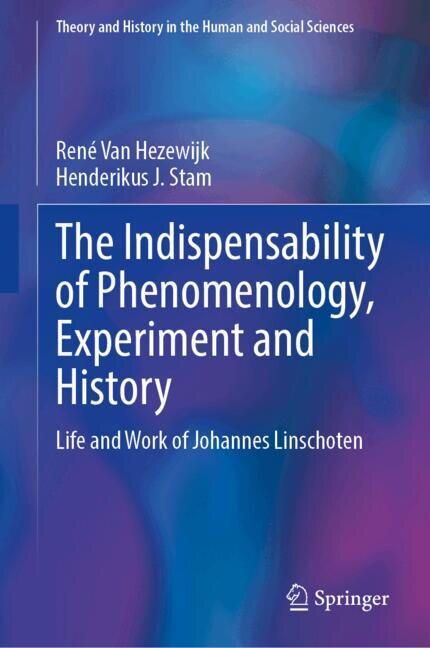 Front cover_The Indispensability of Phenomenology, Experiment and History