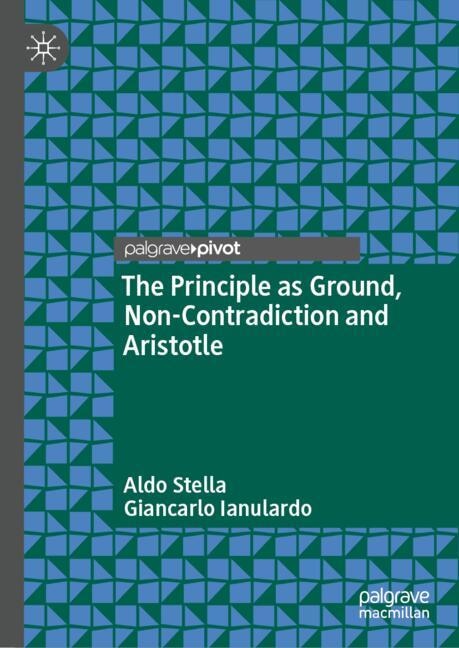 Couverture_The Principle as Ground, Non-Contradiction and Aristotle