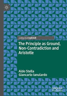 Couverture_The Principle as Ground, Non-Contradiction and Aristotle