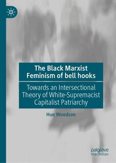 Front cover_The Black Marxist Feminism of bell hooks