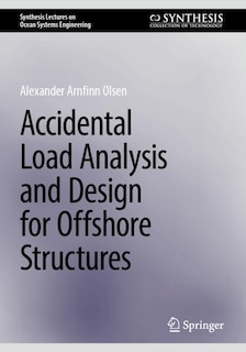 Front cover_Accidental Load Analysis and Design for Offshore Structures