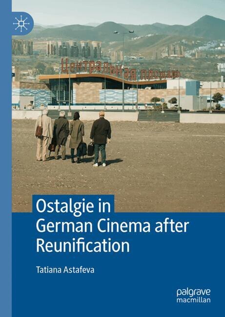 Front cover_Ostalgie in German Cinema after Reunification