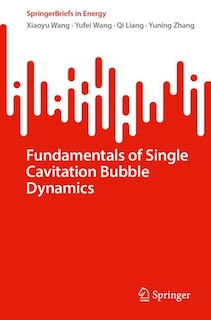 Front cover_Fundamentals of Single Cavitation Bubble Dynamics