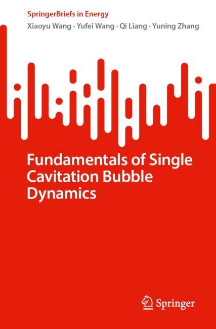 Front cover_Fundamentals of Single Cavitation Bubble Dynamics