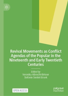 Couverture_Revival Movements as Conflict Agendas of the Popular in the Nineteenth and Early Twentieth Centuries