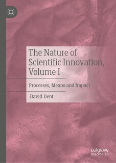 Couverture_The Nature of Scientific Innovation, Volume I