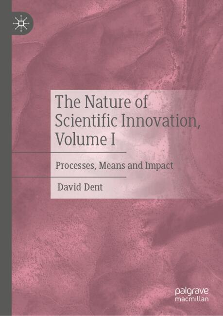 Couverture_The Nature of Scientific Innovation, Volume I