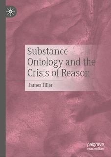 Couverture_Substance Ontology and the Crisis of Reason