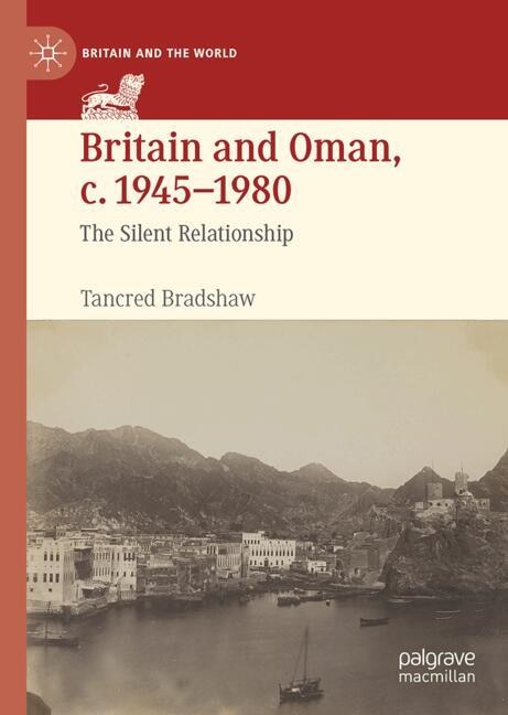 Front cover_Britain and Oman, C. 1945-1980