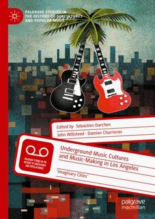 Couverture_Underground Music Cultures and Music-Making in Los Angeles