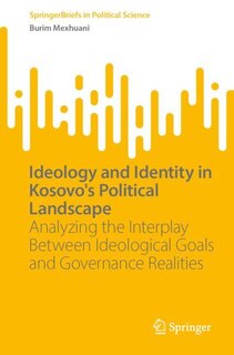 Front cover_Ideology and Identity in Kosovo's Political Landscape