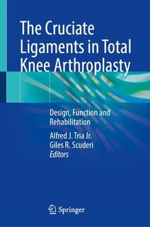 Front cover_The Cruciate Ligaments in Total Knee Arthroplasty