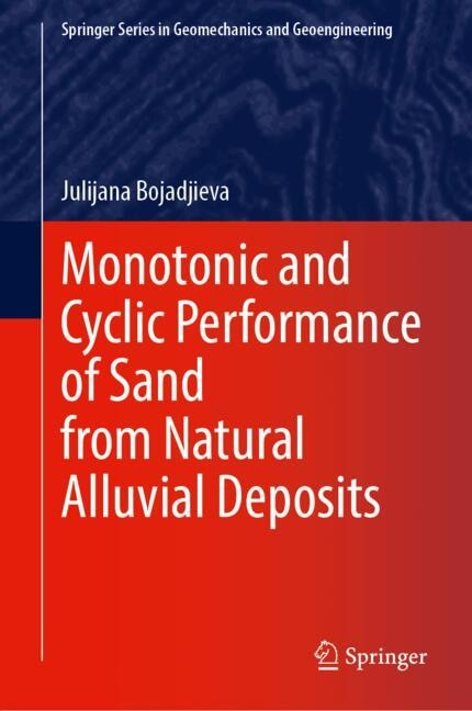 Front cover_Monotonic and Cyclic Performance of Sand from Natural Alluvial Deposits