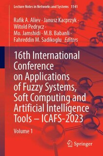 Front cover_16th International Conference on Applications of Fuzzy Systems, Soft Computing and Artificial Intelligence Tools - ICAFS-2023