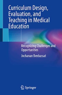 Couverture_Curriculum Design, Evaluation, and Teaching in Medical Education