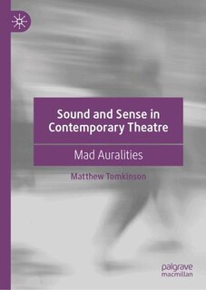 Front cover_Sound and Sense in Contemporary Theatre