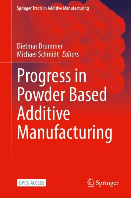 Front cover_Progress in Powder Based Additive Manufacturing