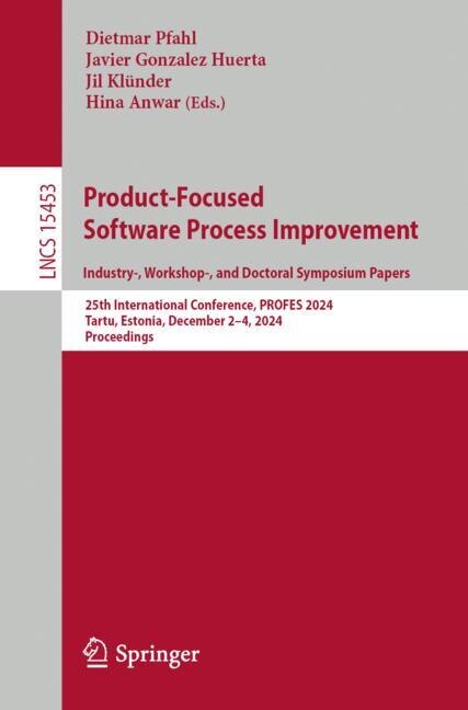 Front cover_Product-Focused Software Process Improvement. Industry-, Workshop-, and Doctoral Symposium Papers