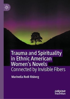 Couverture_Trauma and Spirituality in Ethnic American Women's Novels