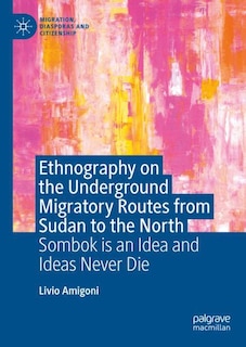Front cover_Ethnography on the Underground Migratory Routes from Sudan to the North