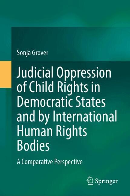 Couverture_Judicial Oppression of Child Rights in Democratic States and by International Human Rights Bodies