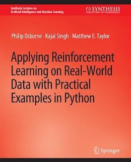 Front cover_Applying Reinforcement Learning on Real-World Data with Practical Examples in Python