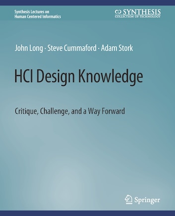 HCI Design Knowledge: Critique, Challenge, and a Way Forward