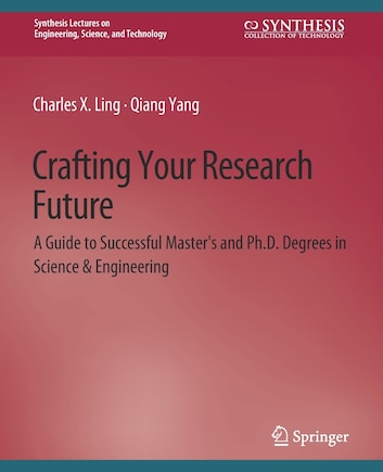 Crafting Your Research Future: A Guide to Successful Master's and Ph.D. Degrees in Science & Engineering