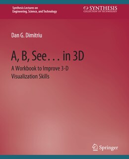 A, B, See... in 3D: A Workbook to Improve 3-D Visualization Skills