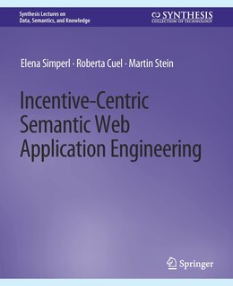 Front cover_Incentive-Centric Semantic Web Application Engineering