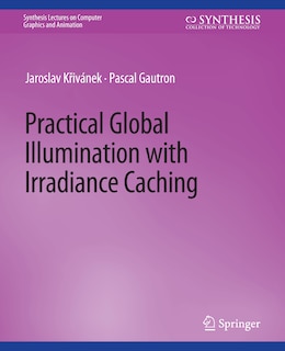 Practical Global Illumination with Irradiance Caching