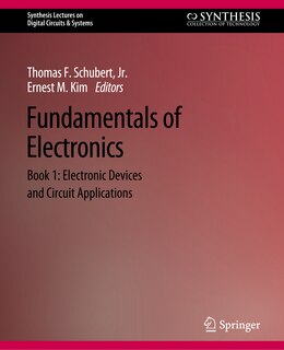 Fundamentals of Electronics: Book 1 Electronic Devices and Circuit Applications
