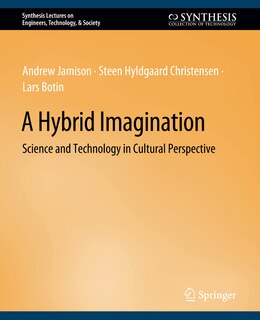 A Hybrid Imagination: Technology in Historical Perspective