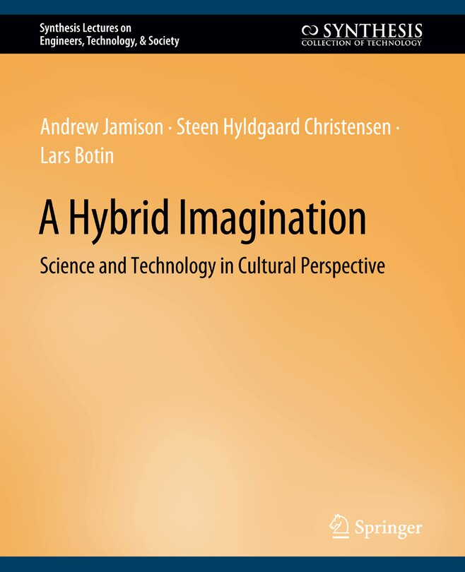 A Hybrid Imagination: Technology in Historical Perspective