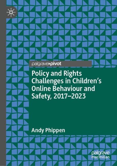 Front cover_Policy and Rights Challenges in Children's Online Behaviour and Safety, 2017-2023
