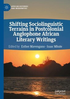 Front cover_Shifting Sociolinguistic Terrains in Postcolonial Anglophone African Literary Writings