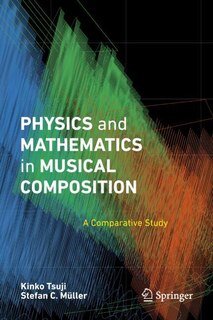 Front cover_Physics and Mathematics in Musical Composition