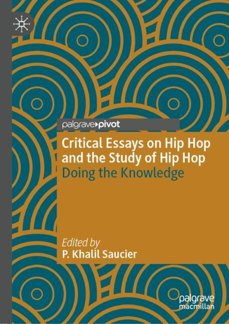 Front cover_Critical Essays on Hip Hop and the Study of Hip Hop