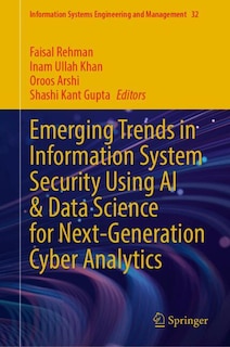 Couverture_Emerging Trends in Information System Security Using AI and Data Science for Next-Generation Cyber Analytics