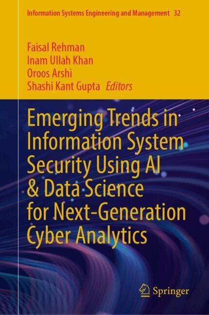 Couverture_Emerging Trends in Information System Security Using AI and Data Science for Next-Generation Cyber Analytics