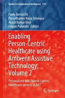 Couverture_Enabling Person-Centric Healthcare using Ambient Assistive Technology, Volume 2